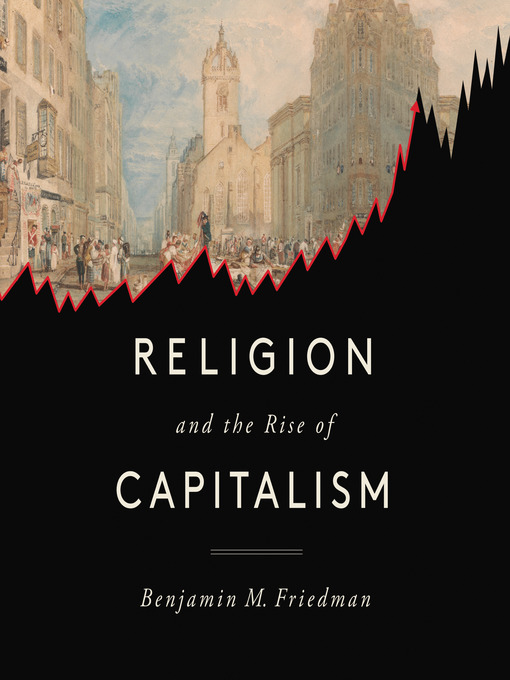Title details for Religion and the Rise of Capitalism by Benjamin M. Friedman - Available